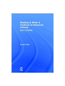 Reading to Write: A Textbook of Advanced Chinese - 9781138543805