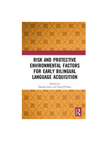 Risk and Protective Environmental Factors for Early Bilingual Language Acquisition - 9781138544499