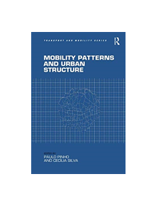 Mobility Patterns and Urban Structure - 9781138546592