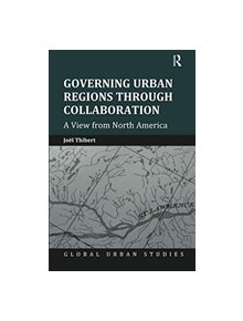 Governing Urban Regions Through Collaboration - 9781138546769