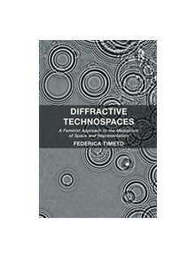 Diffractive Technospaces - 9781138546820