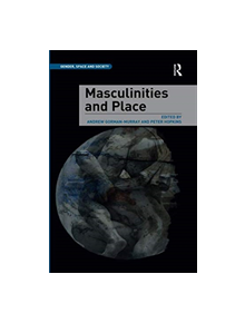 Masculinities and Place - 9781138547230