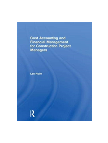 Cost Accounting and Financial Management for Construction Project Managers - 9781138550643