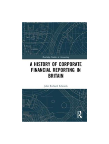 A History of Corporate Financial Reporting in Britain - 9781138553187