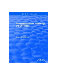 Revival: Alcohol Interactions with Drugs and Chemicals (1991) - 9781138557598