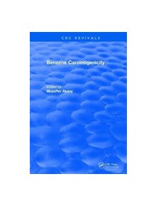 Revival: Benzene Carcinogenicity (1988) - 9781138557697