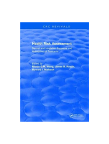 Revival: Health Risk Assessment Dermal and Inhalation Exposure and Absorption of Toxicants (1992) - 9781138560185