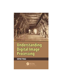 Understanding Digital Image Processing - 9781138566842