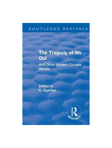 Revival: The Tragedy of Ah Qui (1930) - 8688 - 9781138567344