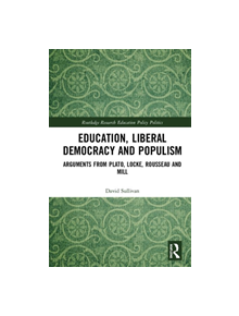 Education, Liberal Democracy and Populism - 9781138569294