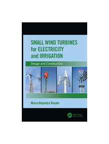 Small Wind Turbines for Electricity and Irrigation - 9781138570191