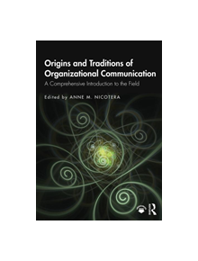 Origins and Traditions of Organizational Communication - 9781138570313