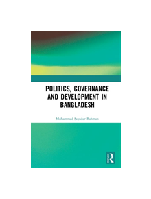 Politics, Governance and Development in Bangladesh - 9781138570689