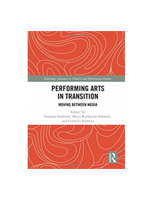 Performing Arts in Transition - 9781138574014