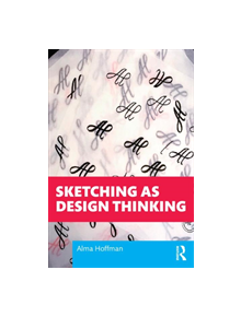 Sketching as Design Thinking - 8688 - 9781138579415