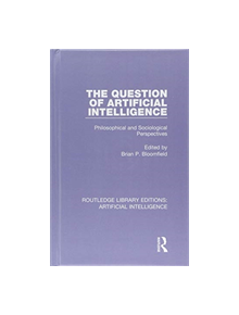 The Question of Artificial Intelligence - 9781138585317