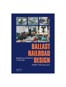 Ballast Railroad Design: SMART-UOW Approach - 9781138587038