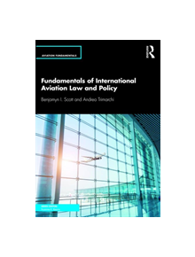 Fundamentals of International Aviation Law and Policy - 9781138588806