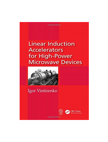 Linear Induction Accelerators for High-Power Microwave Devices - 8688 - 9781138595279