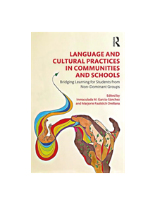 Language and Cultural Practices in Communities and Schools - 9781138597884