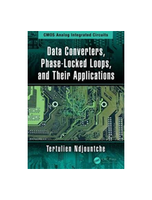 Data Converters, Phase-Locked Loops, and Their Applications - 9781138599734