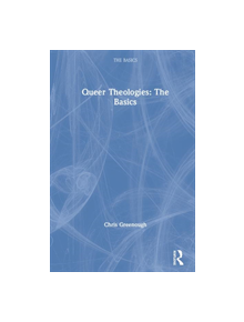 Queer Theologies: The Basics - 9781138604186