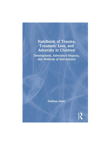 Handbook of Trauma, Traumatic Loss, and Adversity in Children - 9781138605190