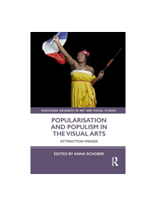 Popularisation and Populism in the Visual Arts - 9781138605886