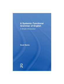 A Systemic Functional Grammar of English - 9781138605947