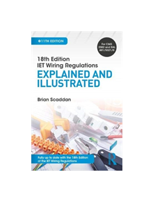 IET Wiring Regulations: Explained and Illustrated - 9781138606050