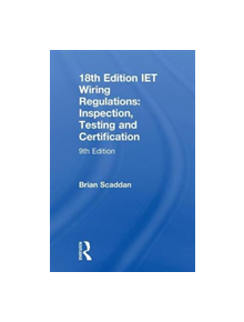 IET Wiring Regulations: Inspection, Testing and Certification - 9781138606081