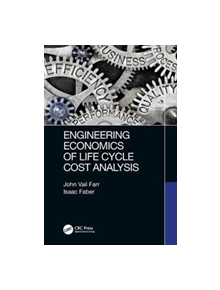 Engineering Economics of Life Cycle Cost Analysis - 9781138606784