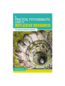 A Practical Psychoanalytic Guide to Reflexive Research - 9781138607040