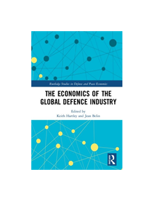 The Economics of the Global Defence Industry - 9781138608092