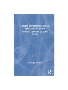 Dietary Supplementation in Sport and Exercise - 9781138610835