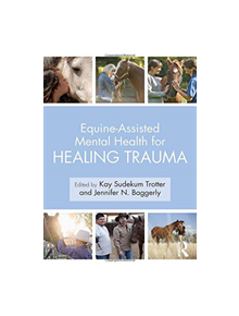 Equine-Assisted Mental Health for Healing Trauma - 8688 - 9781138612693