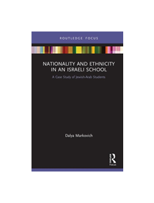 Nationality and Ethnicity in an Israeli School - 9781138613027