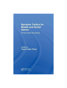 Narrative Tactics for Mobile and Social Games - 9781138613935