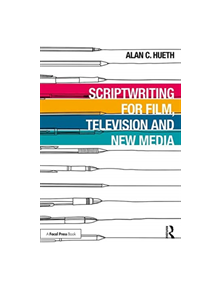 Scriptwriting for Film, Television and New Media - 9781138618107