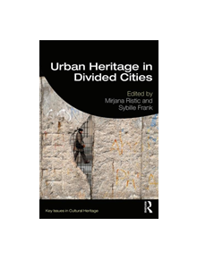 Urban Heritage in Divided Cities - 9781138624870