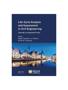 Life Cycle Analysis and Assessment in Civil Engineering: Towards an Integrated Vision - 9781138626331