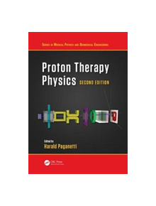 Proton Therapy Physics, Second Edition - 8688 - 9781138626508