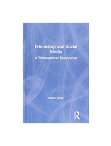 Friendship and Social Media - 8688 - 9781138629448