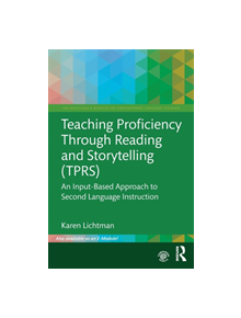 Teaching Proficiency Through Reading and Storytelling (TPRS) - 9781138632813