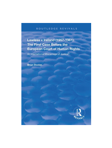 Lawless v Ireland (1957-1961): The First Case Before the European Court of Human Rights - 9781138635364