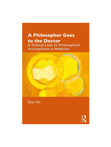 A Philosopher Goes to the Doctor - 9781138647794