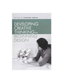 Developing Creative Thinking in Beginning Design - 8688 - 9781138654860