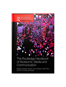 The Routledge Handbook of Museums, Media and Communication - 9781138676305