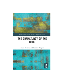 The Dramaturgy of the Door - 9781138684652