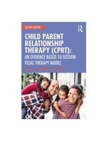 Child-Parent Relationship Therapy (CPRT) - 9781138689039